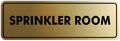 Signs ByLITA Standard Sprinkler Room Sign (Brushed Gold) - Large