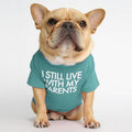 I Still Live With My Parents T-Shirt