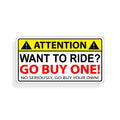 Attention!  Want To Ride? Sticker